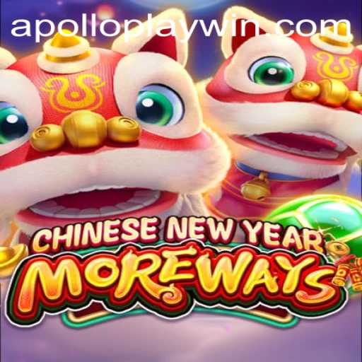 Exploring the Fascinating World of CHINESENEWYEARMOREWAYS - A Game by APOLLOPLAY
